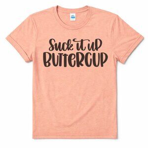 Suck It Up Buttercup Funny Graphic T Shirt Trendy Boutique Style Tee Womens